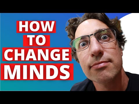 How to Change Someone's Mind