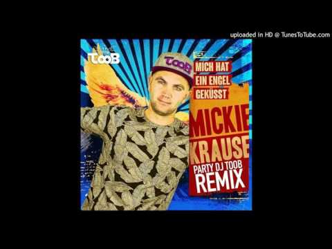 Mickie Krause - Mich Hat Ein Engel Geküsst (Party Dj Toob Bootleg)