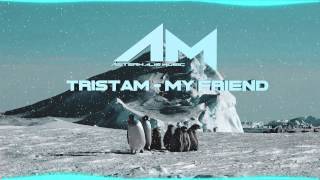 Tristam - My Friend