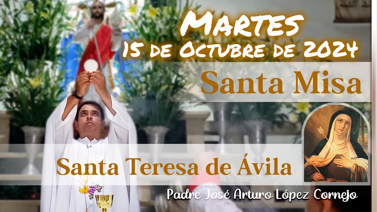 ✅ MISA DE HOY martes 15 de Octubre 2024 - Padre Arturo Cornejo