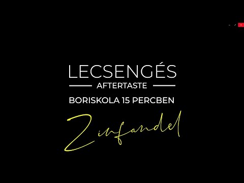 Lecsengés boriskola - a Zinfandel ikrek
