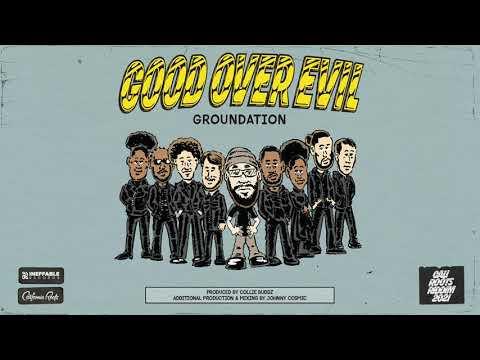 Groundation - 'Good Over Evil' | Cali Roots Riddim 2021 (Produced by Collie Buddz)