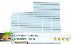 Blueway Hotel Historical - İstanbul Hotels, Turkey