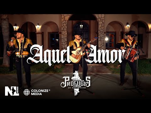 Prófugos de Nuevo León - Aquel Amor (En Vivo)