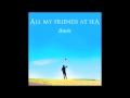 All My Friends At Sea - "Gaia's Revenge" feat ...