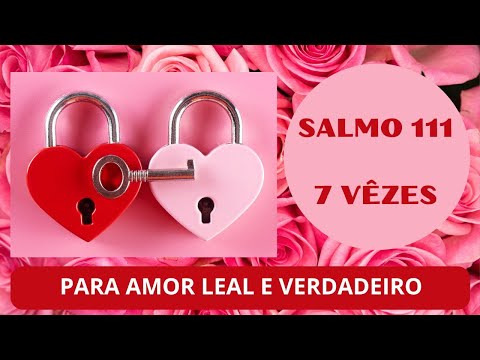 SALMO 111 -  7 Vêzes |  PARA AMOR LEAL E VERDADEIRO #salmo111
