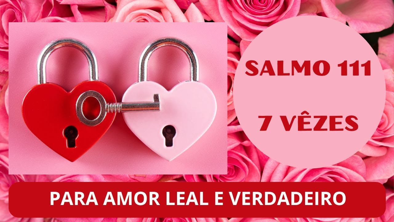 SALMO 111 -  7 Vêzes |  PARA AMOR LEAL E VERDADEIRO #salmo111