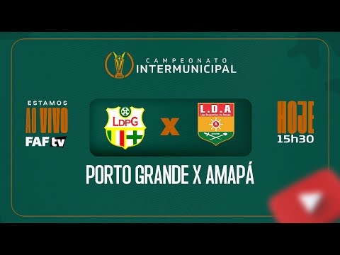 PORTO GRANDE X AMAPÁ | CAMPEONATO INTERMUNICIPAL 2025 | AO VIVO COM IMAGEM