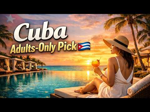 Cuba’s Most Luxurious Adults-Only Resorts (Worth It in 2026?) 🇨🇺
