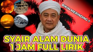 Download lagu BIKIN MERINDING‼️SYAIR ALAM DUNIA _ 1 JAM FULL LIRIK || ABUYA UCI TURTUSI mp3