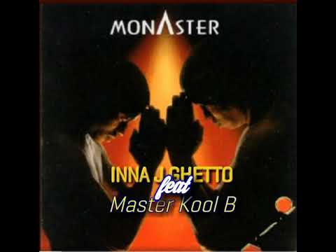 Monaster ft Master Kool_B Inna J Ghetto