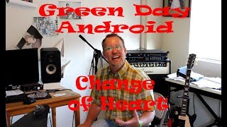 Android Green Day Reaction Change of heart