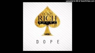 Ya Boy Rich Rocka - Dope