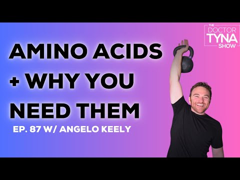 EP. 87: Amino Acids + Why You Need Them w/ Angelo Keely