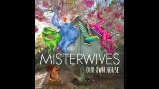 MisterWives - Box Around The Sun (Our Own House)