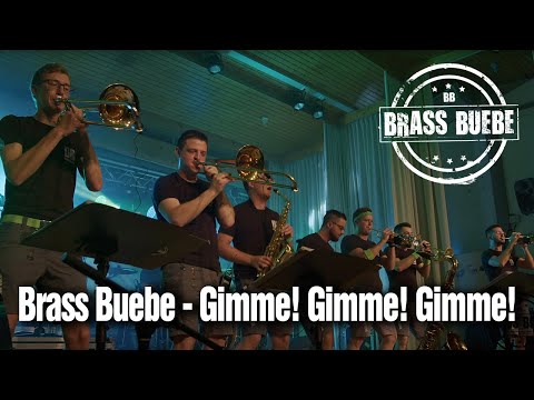Gimme! Gimme! Gimme! - BRASS BUEBE