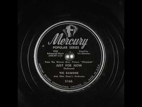 Just For Now Vic Damone; Glen Osser's Orchestra; Redmond 1947