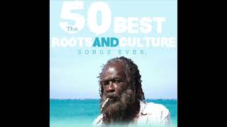 The 50 Best Roots &amp; Culture Songs Ever (Platinum Edition)