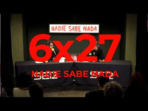Nadie Sabe Nada 6x27 | No me chilles que no te veo
