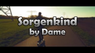 Dame - Sorgenkind (Musikvideo)