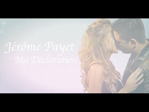 Jérôme Payet  - Ma déclaration ( Clip officiel )