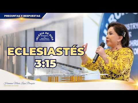 Eclesiastés 3, v. 15, Hna. María Luisa Piraquive #IDMJI