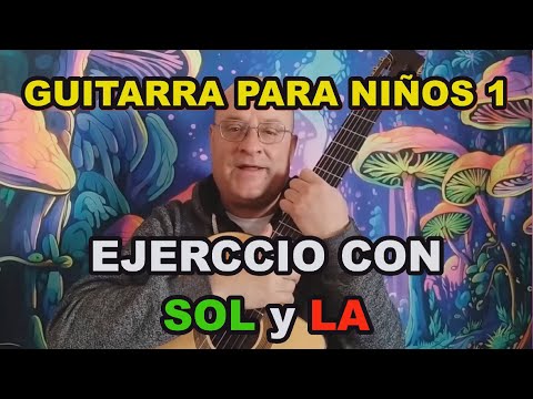GUITARRA PARA NIÑOS 1 - EJERCCIO CON SOL Y LA (Con SOLFEO)