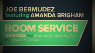 Joe Bermudez ft Amanda Brigham - Room Service (Rene Amesz Remix)