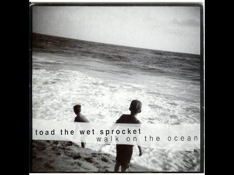Toad The Wet Sprocket - Walk On The Ocean (1991-'92 Single Version) HQ