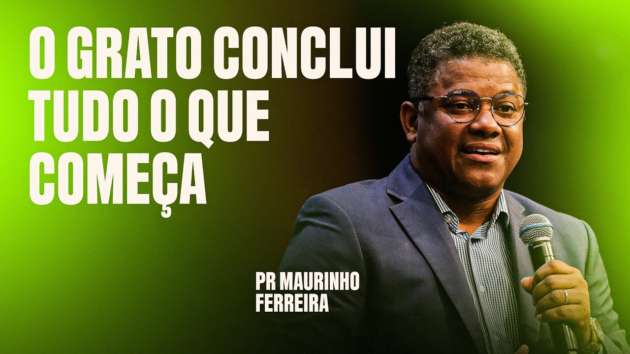 PR MAURINHO FERREIRA - SEJA GRATO