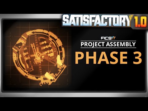 It's Time for PHASE 3! - Satisfactory 1.0