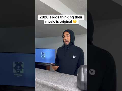 2020’s kids thinking their music is original 🤨