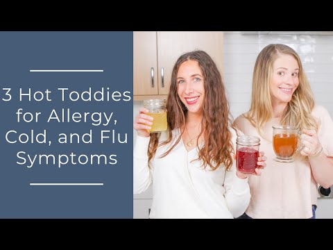 3 Hot Toddies to Relieve Allergy, Cold, and Flu Symptoms | Easy Hot Toddy
