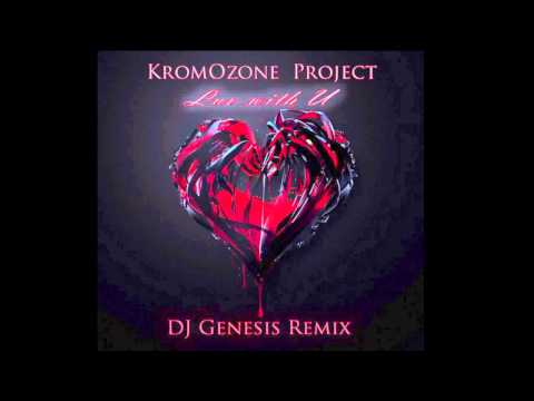 KromOzone Project - Luv With U [DJ Genesis MIX]