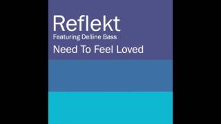 Reflekt Feat. Delline Bass - Need To Feel Loved (Fuzzy Hair Vocal Mix)