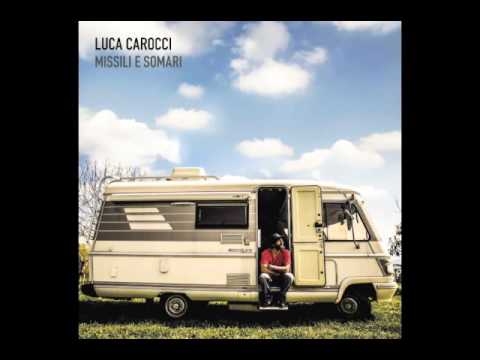LUCA CAROCCI - 05 LE ROSE E I LIMONI (Missili e Somari)
