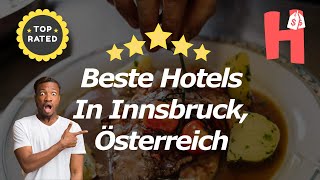 Beste Hotels In Innsbruck, Österreich
