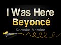 Beyoncé I Was Here Karaoke Version