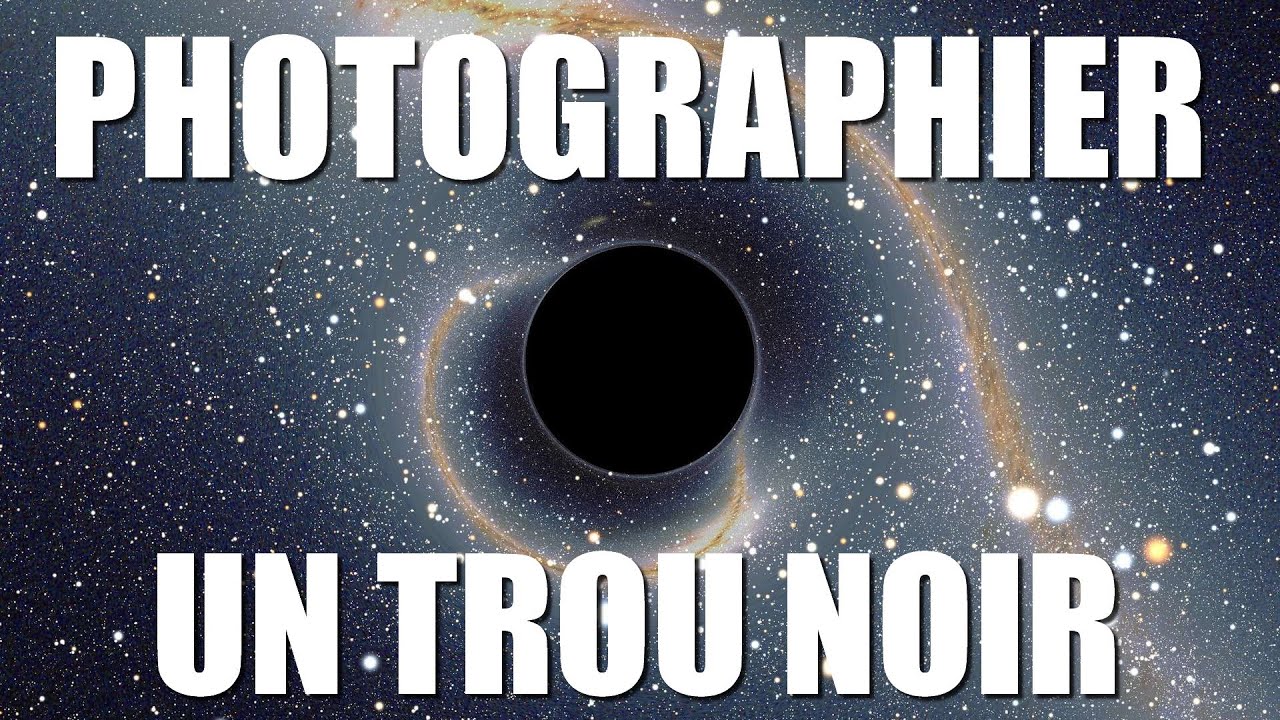 Comment a été obtenue la première image d'un trou noir ? AChaud #1