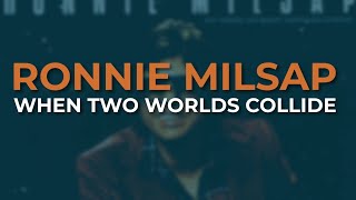 Ronnie Milsap - When Two Worlds Collide (Official Audio)
