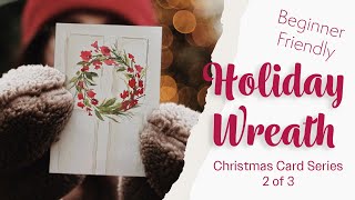 Soft & Simple Watercolor Christmas Wreath - Beginner Friendly