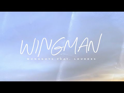 Wonggoys ft. LOURDES - Wingman (Lyric Video)
