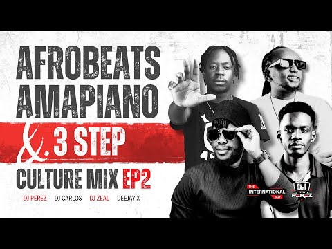 Afrobeat Party Mix 2025 | Amapiano | 3 Step | Black Samurai with DJ Perez EP 2 | Zeal | X | Kalos