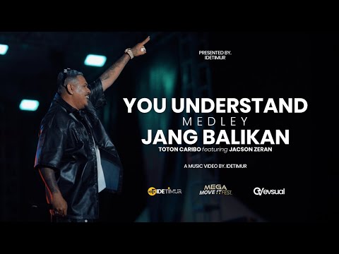 Toton Caribo - You Understand x Jang Balikan feat. Jacson Zeran  | MEGA MOVE IT FEST - Chapter Ambon