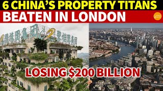 Losing $200 Billion, Six Chinese Real Estate Giants Face Defeat in London