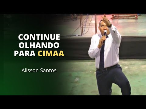 Continue olhando pra cimaa | Alisson Santos/SP - Congresso Aviva as Nações