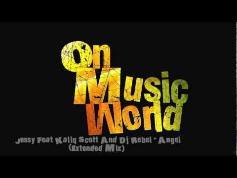 Jessy Feat Kaliq Scott And Dj Rebel - Angel (Extended Mix)