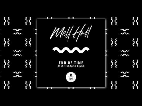 Mell Hall - End of Time (Feat. Sahara Beck)