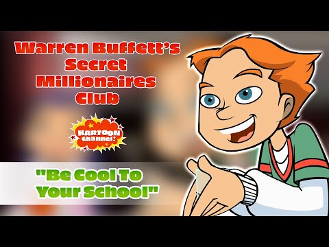 Warren Buffett's Secret Millionaires Club - Episode 1 - Be Cool To Your School | Kartoon Channel!
