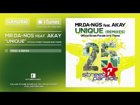 Mr.Da-Nos ft. Akay - Unique (Street Parade 2016 Theme) (Mind-X Remix) [Official]